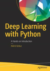 Deep Learning with Python - Nihkil Ketkar (ISBN: 9781484227657)