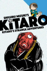 Kitaro's Strange Adventures - Shigeru Mizuki, Zack Davisson (ISBN: 9781770462861)