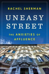 Uneasy Street - Rachel Sherman (ISBN: 9780691165509)