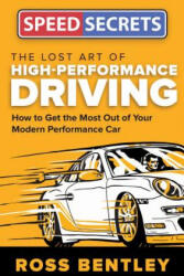 Lost Art of High-Performance Driving - Ross Bentley (ISBN: 9780760352373)