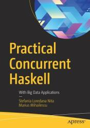 Practical Concurrent Haskell: With Big Data Applications (ISBN: 9781484227800)