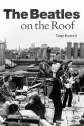 Beatles on the Roof - Tony Barrell (ISBN: 9781785585784)