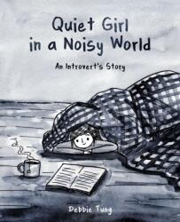 Quiet Girl in a Noisy World - Debbie Tung (ISBN: 9781449486068)