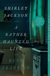Shirley Jackson: A Rather Haunted Life - Ruth Franklin (ISBN: 9781631493416)