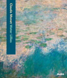 Claude Monet: Water Lilies - Ann Temkin, Nora Lawrence (ISBN: 9781633450431)