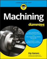 Machining For Dummies - Kip Hanson (ISBN: 9781119426134)