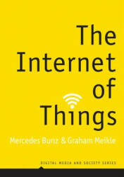 Internet of Things - Graham Meikle, Mercedes Bunz (ISBN: 9781509517466)
