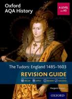 Oxford AQA History for A Level: The Tudors: England 1485-1603 Revision Guide (ISBN: 9780198421405)