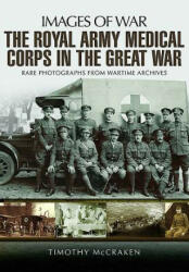 Royal Army Medical Corps in the Great War - Timothy McCracken (ISBN: 9781473892323)
