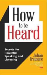 How to Be Heard - Julian Treasure (ISBN: 9781633536715)