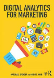 Digital Analytics for Marketing - Marshall Sponder, Gohar F. Khan (ISBN: 9781138190689)