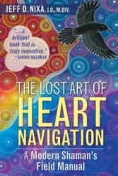 Lost Art of Heart Navigation - Jeff D. Nixa (ISBN: 9781591432852)