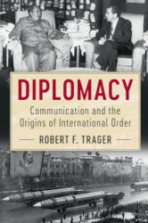 Diplomacy - Robert F. Trager (ISBN: 9781107627123)