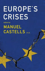 Europe's Crises - Manuel Castells, Olivier Bouin, Joao Caraca, Gustavo Cardoso, John Thompson, Michel Wieviorka (ISBN: 9781509524877)