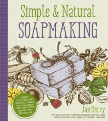 Simple & Natural Soapmaking - Jan Berry (ISBN: 9781624143847)
