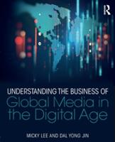 Understanding the Business of Global Media in the Digital Age (ISBN: 9781138688988)