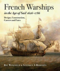 French Warships in the Age of Sail 1626 - 1786 - Rif Winfield, Stephen S. Roberts (ISBN: 9781473893511)
