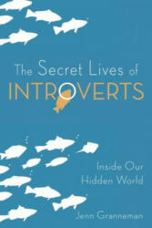 Secret Lives of Introverts - Jenn Granneman (ISBN: 9781510721029)