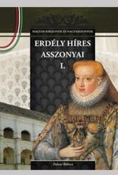 Falvai Róbert: Erdély híres asszonyai I. - Magyar királynék és nagyasszonyok 13 (ISBN: 9786155129506)
