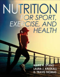 Nutrition for Sport, Fitness and Health - Marie Spano, Laura Kruskall, D. Travis Thomas (ISBN: 9781450414876)