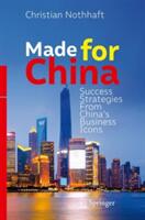 Made for China: Success Strategies from China's Business Icons (ISBN: 9783319615837)