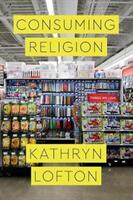 Consuming Religion (ISBN: 9780226482095)