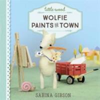 Little Wood: Wolfie Paints the Town (ISBN: 9781101940730)