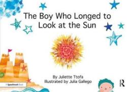 The Boy Who Longed to Look at the Sun: A Story about Self-Care (ISBN: 9781138308923)
