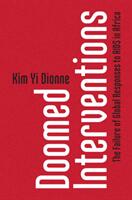 Doomed Interventions: The Failure of Global Responses to AIDS in Africa (ISBN: 9781316646885)