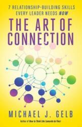 Art of Connection - Michael J Gelb (ISBN: 9781608684496)