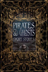 Pirates & Ghosts Short Stories - Flame Tree Studio (ISBN: 9781786645562)