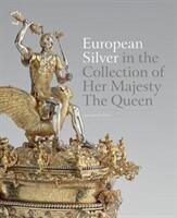 European Silver in the Collection of Her Majesty the Queen (ISBN: 9781909741379)