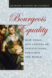 Bourgeois Equality - Deirdre N. McCloskey (ISBN: 9780226527932)