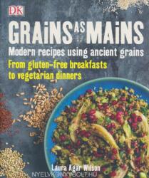 Grains As Mains - Laura Agar Wilson (ISBN: 9780241329290)