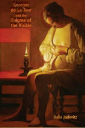 Georges de La Tour and the Enigma of the Visible - Dalia Judovitz (ISBN: 9780823277445)