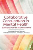 Collaborative Consultation in Mental Health: Guidelines for the New Consultant (ISBN: 9781138899094)