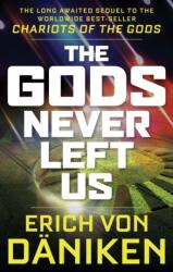 Gods Never Left Us - Erich von Däniken (ISBN: 9781632651198)