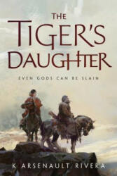 Tiger's Daughter - K. Arsenault Rivera (ISBN: 9780765392534)