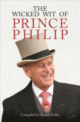 Wicked Wit of Prince Philip (ISBN: 9781782438823)