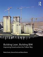 Building Lean Building Bim: Improving Construction the Tidhar Way (ISBN: 9781138237230)