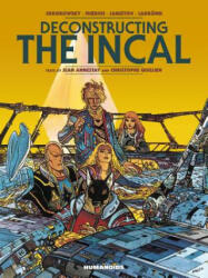 Deconstructing The Incal - Christophe Quillien (ISBN: 9781594656903)