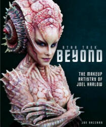 Star Trek Beyond - The Makeup Artistry of Joel Harlow (ISBN: 9781785655876)