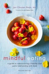 Mindful Eating - Jan Chozen Bays (ISBN: 9781611804652)
