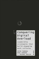 Conquering Digital Overload - Michael Devlin, Mike Johnson, Peter Thomson (ISBN: 9783319637983)