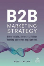 B2B Marketing Strategy - Heidi Taylor (ISBN: 9780749481063)
