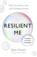 Resilient Me: How to Worry Less and Achieve More (ISBN: 9781409171362)