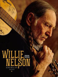 Willie Nelson: American Icon (ISBN: 9781454926191)