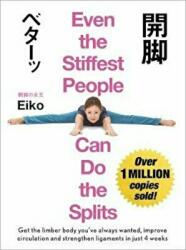 Even the Stiffest People Can Do the Splits - Eiko, Eiko (ISBN: 9781473669642)