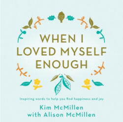 When I Loved Myself Enough - Kim McMillen (ISBN: 9781509867974)