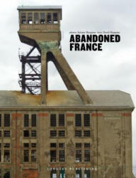 Abandoned France - Jonglez Publishing (ISBN: 9782361952167)